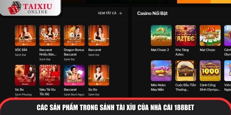 188bet 3 387 Các sản phẩm trong sảnh tài xỉu của nhà cái 188Bet
