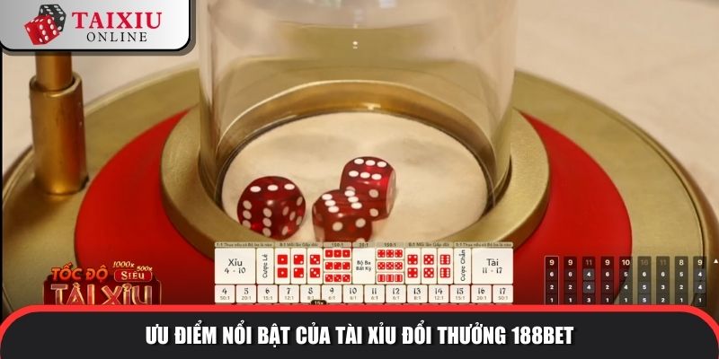 188bet 8 387 Ưu điểm nổi bật của tài xỉu đổi thưởng 188Bet so với các nhà cái khác