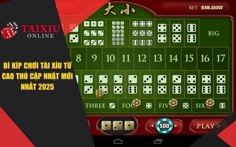 Bí Kíp Chơi Tài Xỉu Từ Cao Thủ Được Cập Nhật Mới Nhất 2025