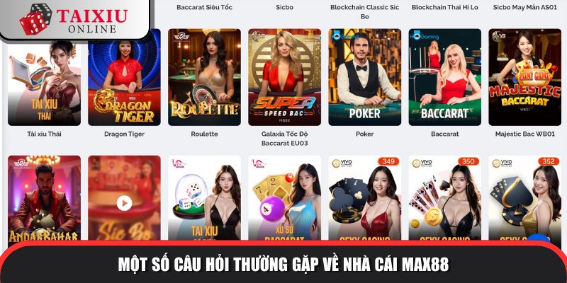 cau hoi thuong gap MAX88 2025 729 Hỏi và đáp về nhà cái