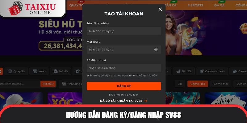 huong dan dang ky dang nhap SV88 582 Đăng ký tham gia, nhận quà tặng tân thủ