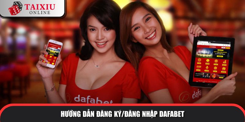 huong dan dang ky dang nhap dafabet 241 Hướng dẫn đăng ký/đăng nhập tài xỉu đổi thưởng Dafabet