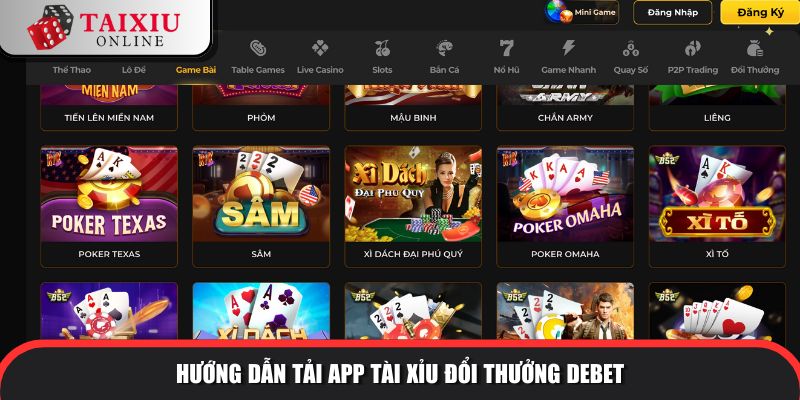 huong dan tai app DEBET 597 Tải app đổi thưởng