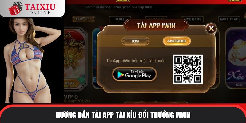 huong dan tai app iwin 414 Hướng dẫn tải app tài xỉu đổi thưởng IWIN