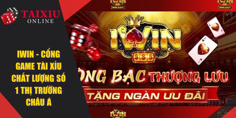 iwin cong game tai xiu online uy tin 362 IWIN - Cổng Game Tài Xỉu Chất Lượng Số 1 Thị Trường Châu Á