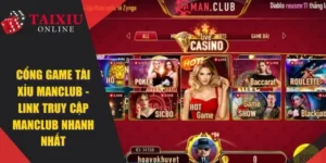 manclub 1512 Cổng Game Tài Xỉu ManClub - Link truy cập ManClub siêu nhanh