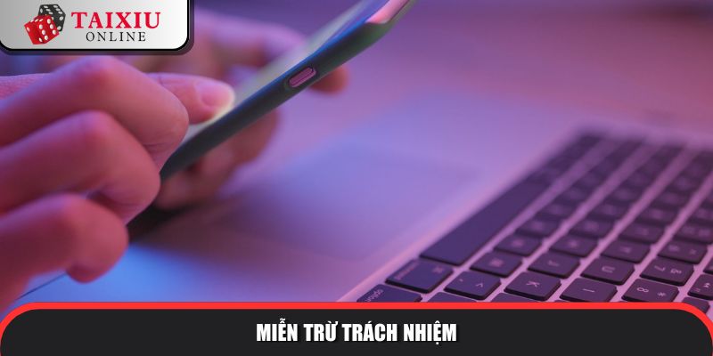 mien tru trach nhiem 124 Chính sách miễn trừ trách nhiệm