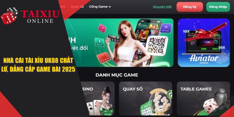 nha cai tai xiu UK88 232 UK88 - Nhà Cái Tài Xỉu Chất Lừ, Đẳng Cấp Game Cá Cược 2025