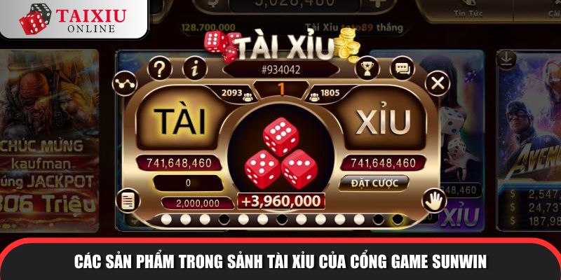 san pham trong sanh tai xiu cong game sunwin 295 Các sản phẩm trong sảnh tài xỉu của cổng game SUNWIN