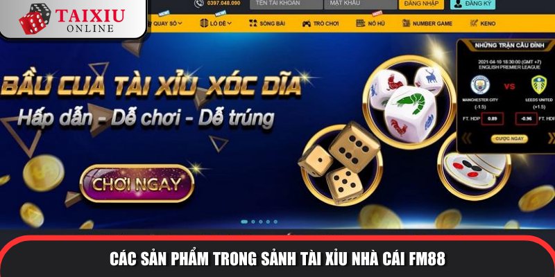sanh tai xiu nha cai FM88 656 Kho game đặc sắc