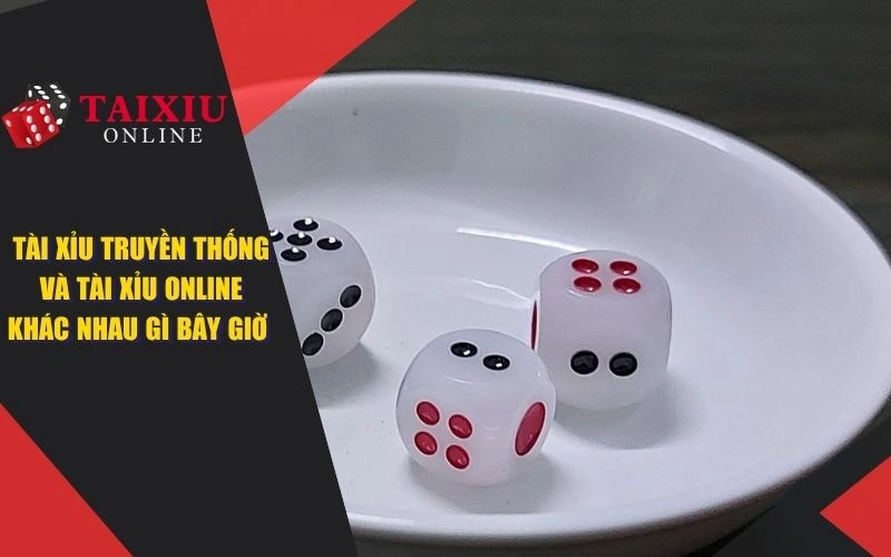 tai xiu truyen thong va tai xiu online khac nhau gi anh dai dien 1091 Giải Đáp: Tài Xỉu Truyền Thống Và Tài Xỉu Online Khác Nhau Gì