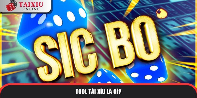 tool tai 841 Khái niệm tool tài xỉu