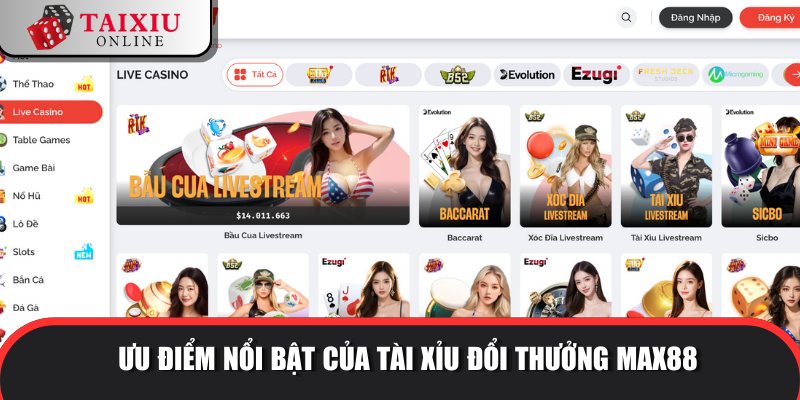 uu diem noi bat MAX88 2025 729 Giải mã sức hút tài xỉu đổi thưởng