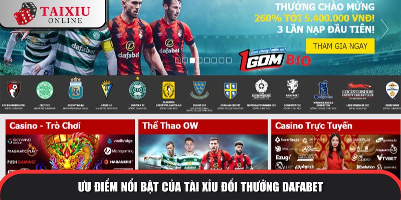 uu diem noi bat dafabet 241 Ưu điểm nổi bật của tài xỉu đổi thưởng Dafabet so với tài xỉu khác