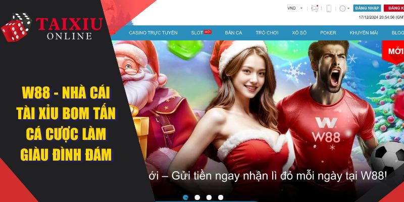 Nhà Cái Tài Xỉu W88 - Bom Tấn Cá Cược Làm Giàu Đình Đám