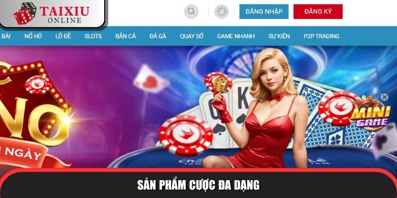 Sản phẩm cược đa dạng